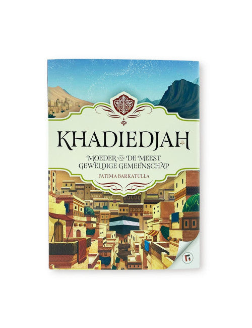 Khadiejah, moeder van de meest geweldige gemeenschap